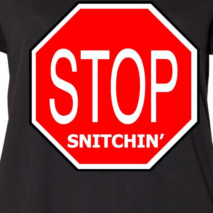 STOP Snitching Snitchin' Women's Plus Size T-Shirt