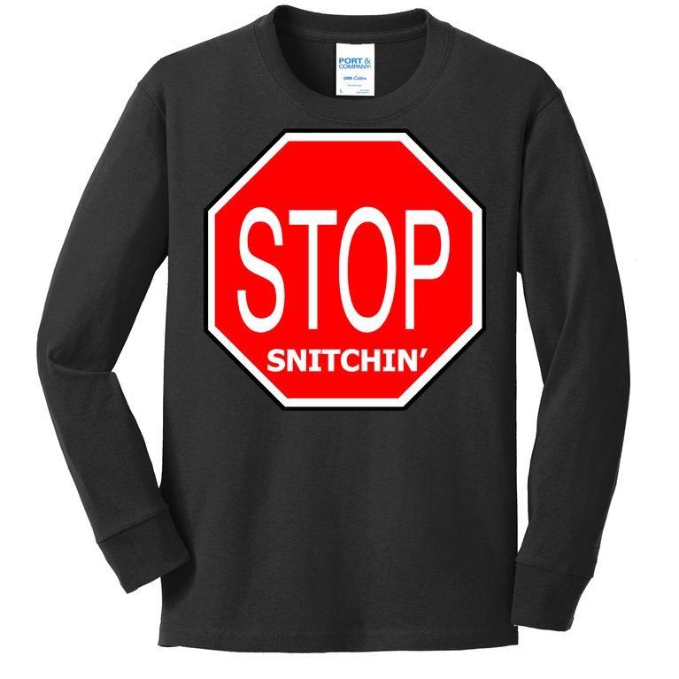 STOP Snitching Snitchin' Kids Long Sleeve Shirt
