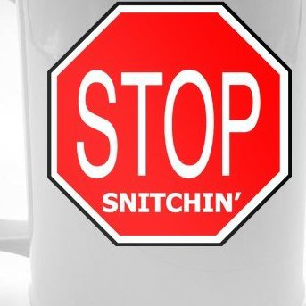 STOP Snitching Snitchin' Beer Stein