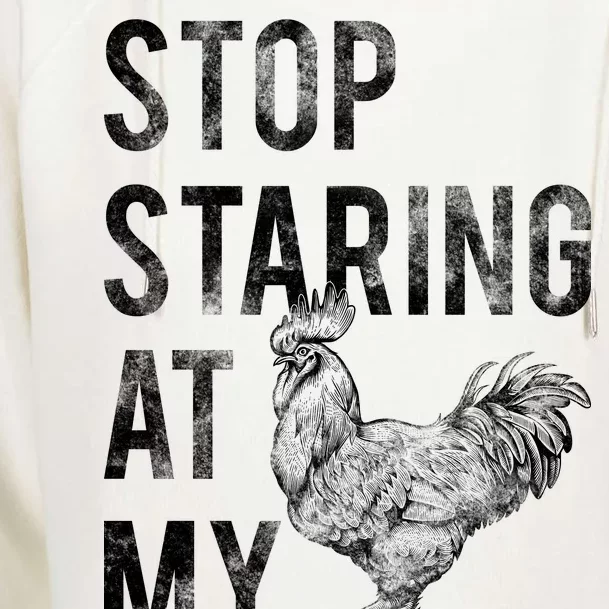 Stop Staring At My Cock Womens Funnel Neck Pullover Hood