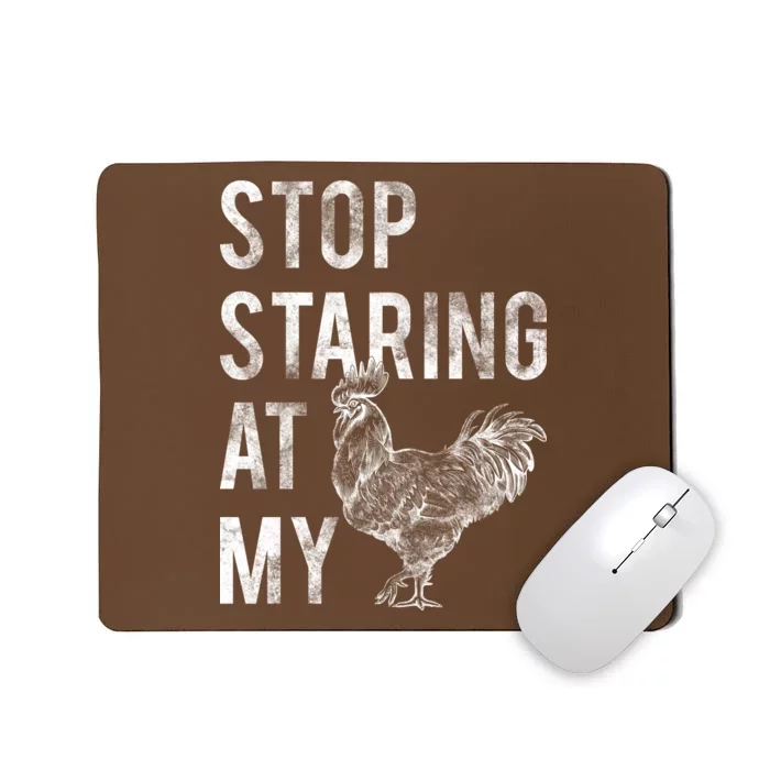 Stop Staring At My Cock Mousepad