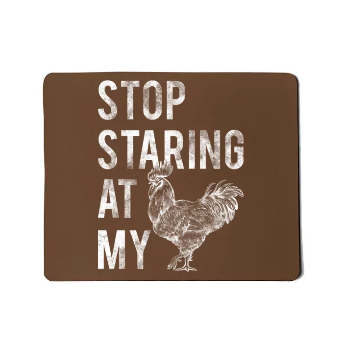 Stop Staring At My Cock Mousepad