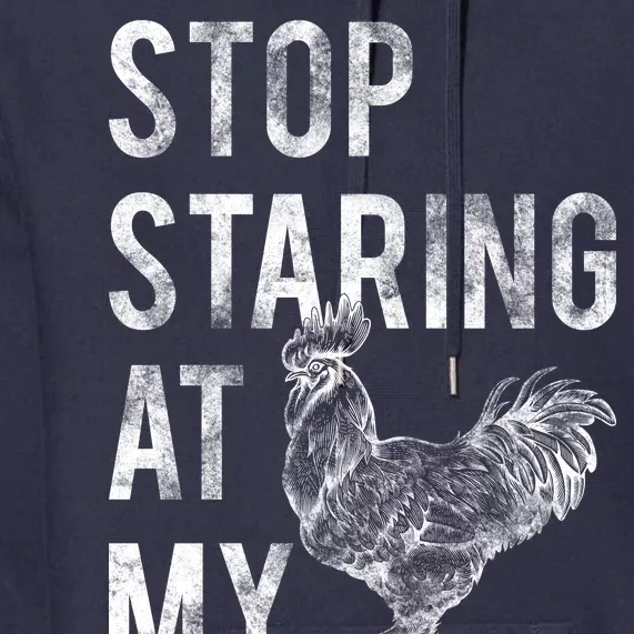 Stop Staring At My Cock Premium Hoodie