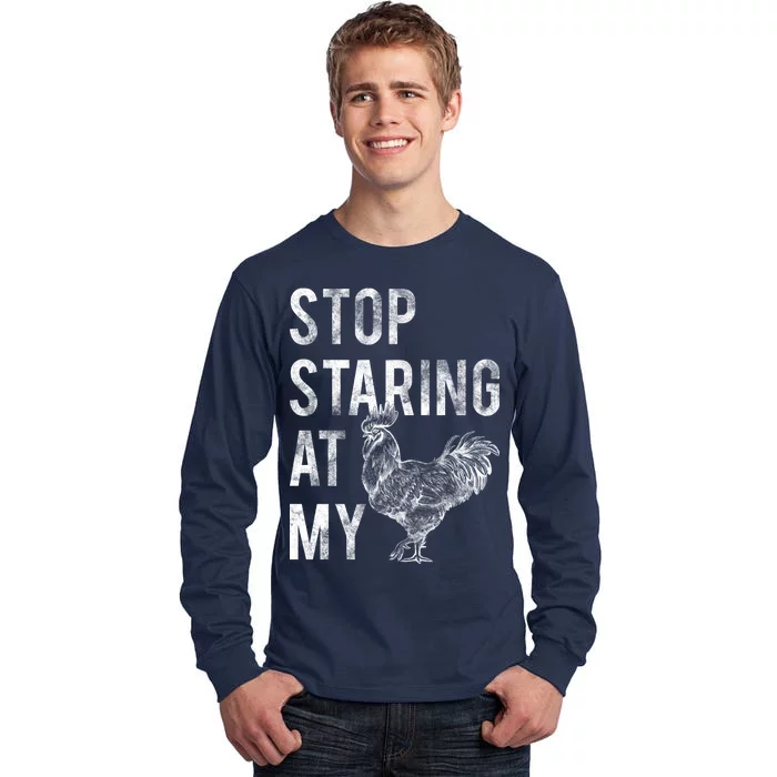 Stop Staring At My Cock Tall Long Sleeve T-Shirt