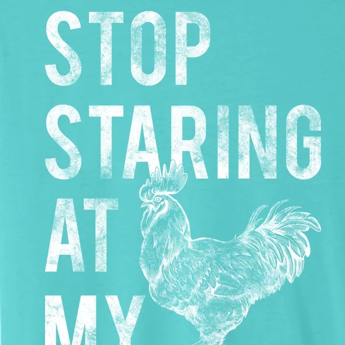 Stop Staring At My Cock ChromaSoft Performance T-Shirt