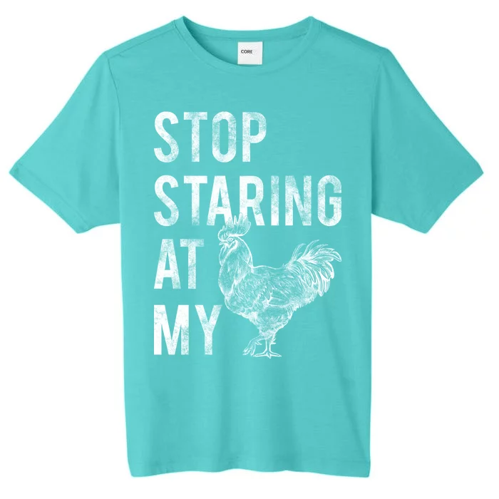 Stop Staring At My Cock ChromaSoft Performance T-Shirt