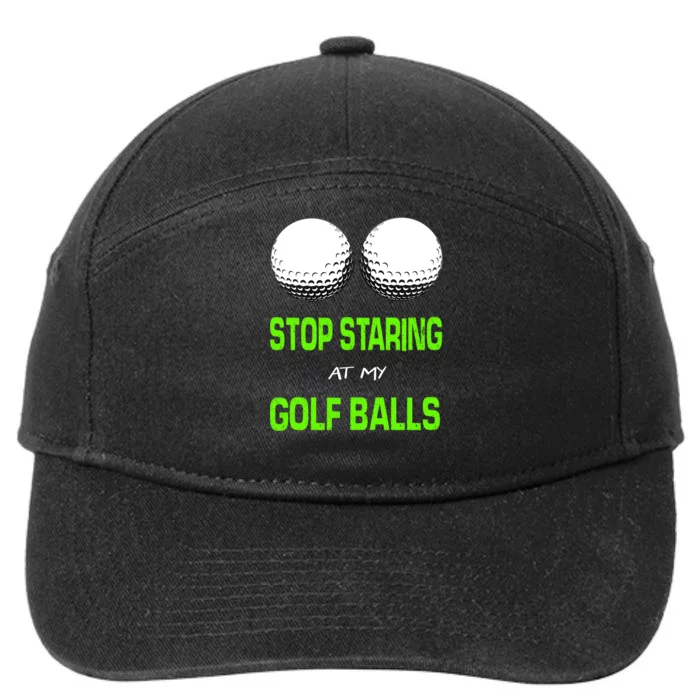 Stop Staring At My Golf Balls 7-Panel Snapback Hat