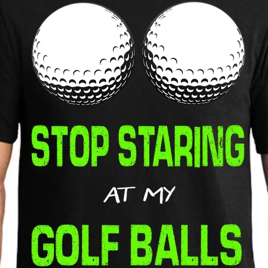 Stop Staring At My Golf Balls Pajama Set