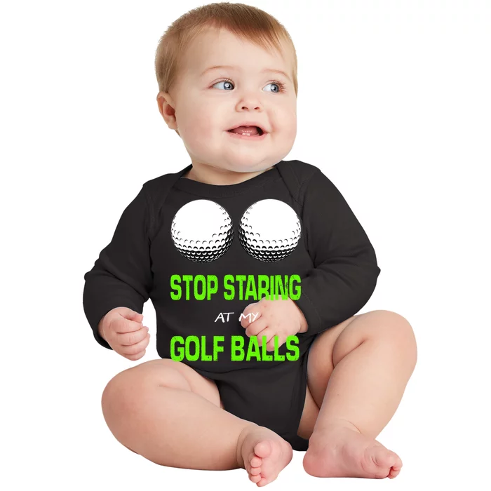 Stop Staring At My Golf Balls Baby Long Sleeve Bodysuit