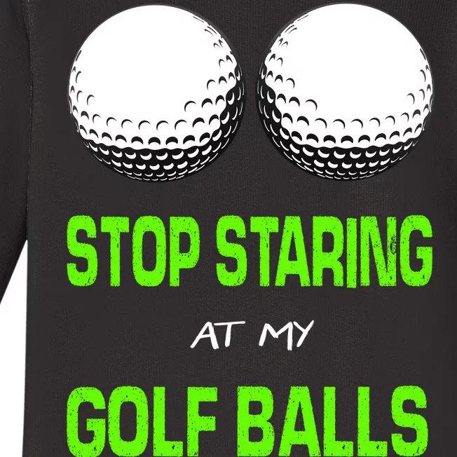 Stop Staring At My Golf Balls Baby Long Sleeve Bodysuit