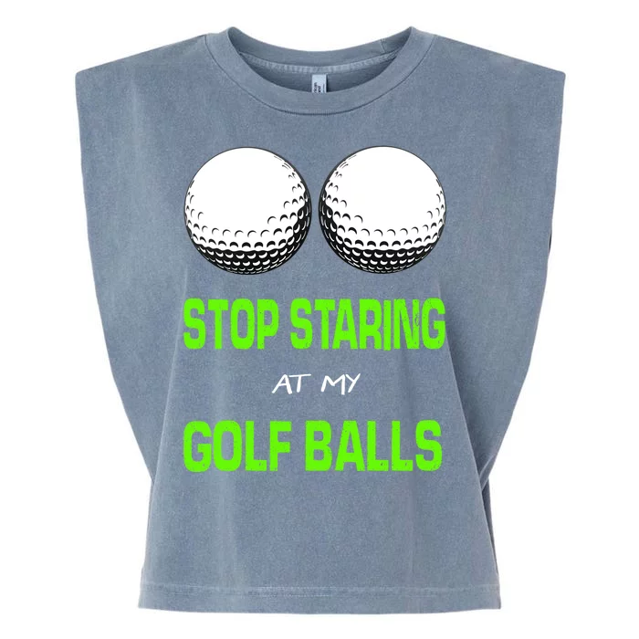 Stop Staring At My Golf Balls Garment-Dyed Women's Muscle Tee