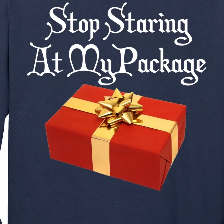 Stop Staring At My Package Christmas Present X-Mas Long Sleeve Shirt