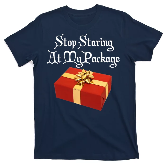 Stop Staring At My Package Christmas Present X-Mas T-Shirt
