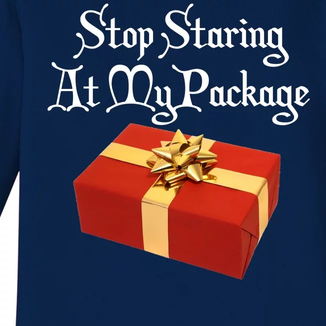 Stop Staring At My Package Christmas Present X-Mas Baby Long Sleeve Bodysuit