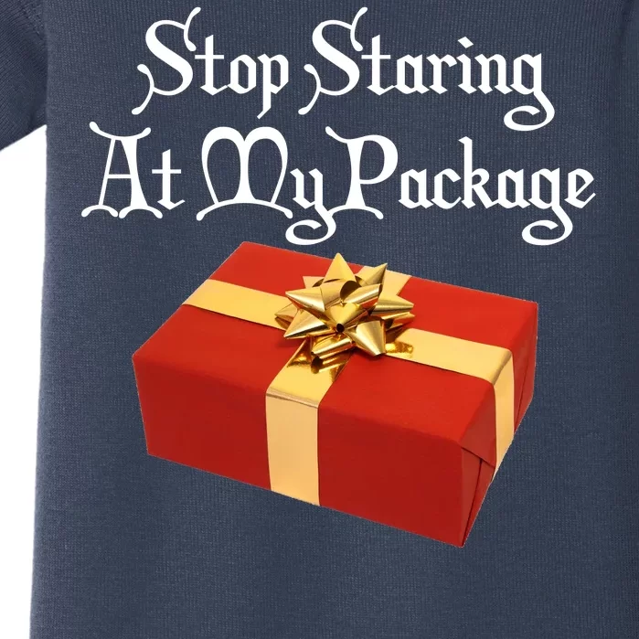 Stop Staring At My Package Christmas Present X-Mas Baby Bodysuit