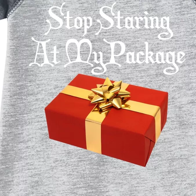 Stop Staring At My Package Christmas Present X-Mas Infant Baby Jersey Bodysuit