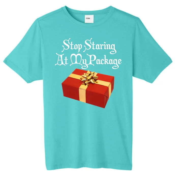 Stop Staring At My Package Christmas Present X-Mas ChromaSoft Performance T-Shirt