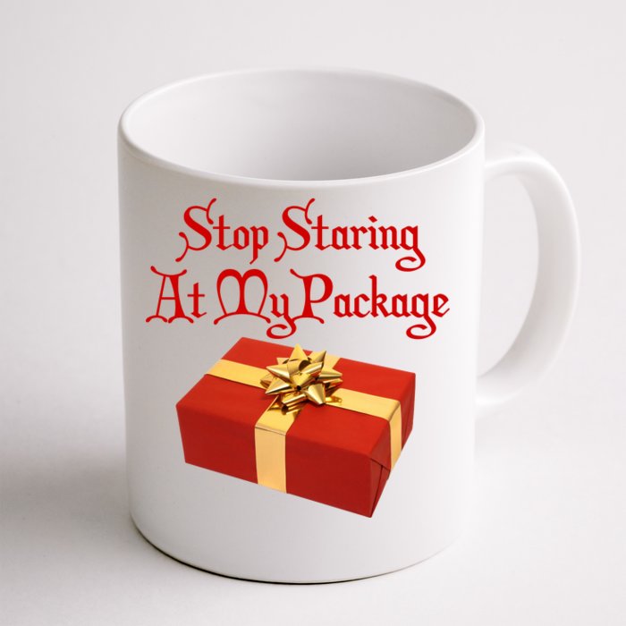 Stop Staring At My Package Christmas Present X-Mas Front & Back Coffee Mug