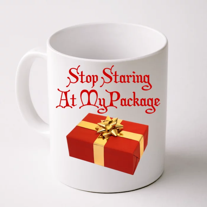 Stop Staring At My Package Christmas Present X-Mas Front & Back Coffee Mug