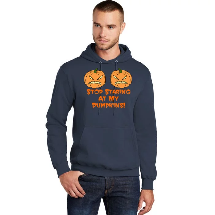 Stop Staring At My Pumpkins Halloween Costume Tall Hoodie