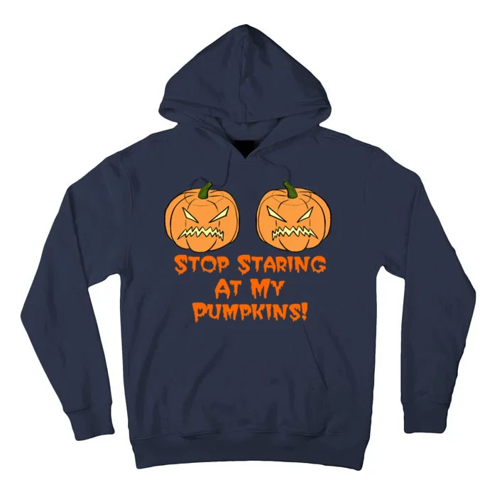 Stop Staring At My Pumpkins Halloween Costume Tall Hoodie