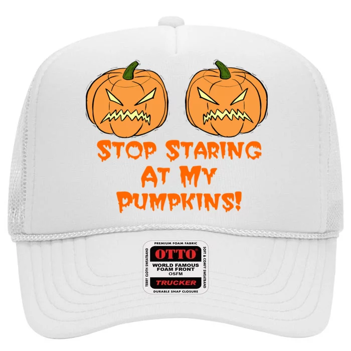 Stop Staring At My Pumpkins Halloween Costume High Crown Mesh Trucker Hat