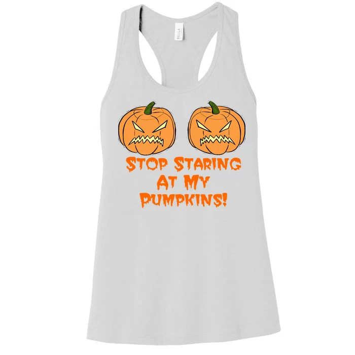 Stop Staring At My Pumpkins Halloween Costume Women's Racerback Tank