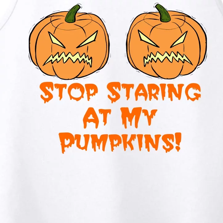 Stop Staring At My Pumpkins Halloween Costume Performance Tank