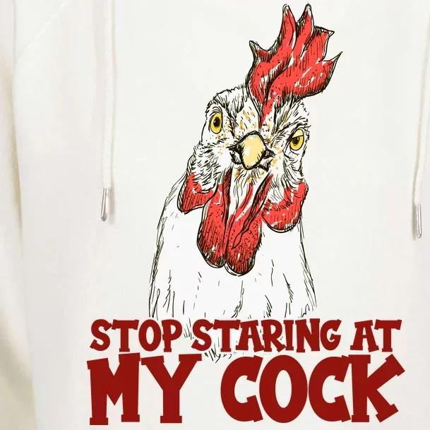 Stop Starring At My Cock Rooster Womens Funnel Neck Pullover Hood