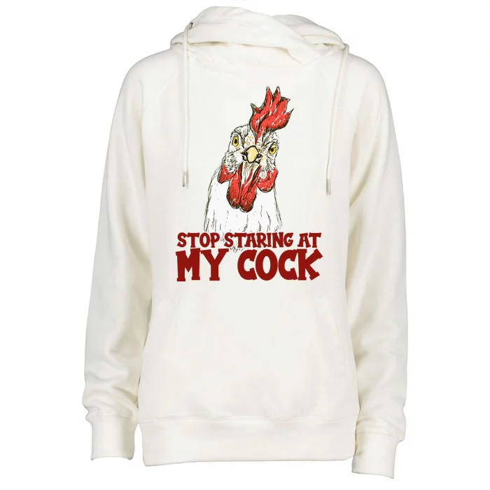 Stop Starring At My Cock Rooster Womens Funnel Neck Pullover Hood