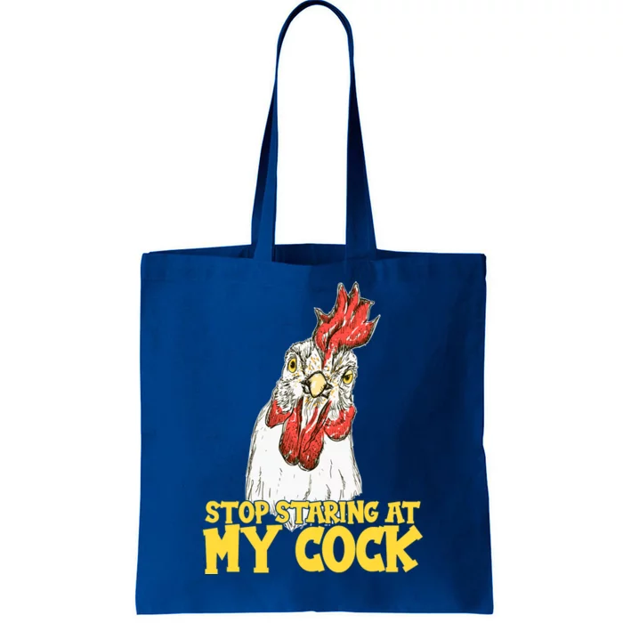 Stop Starring At My Cock Rooster Tote Bag