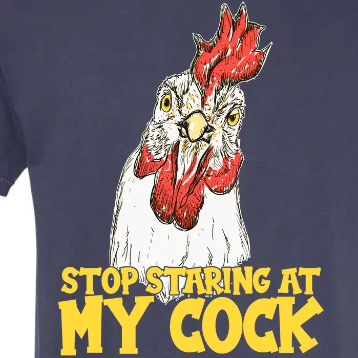 Stop Starring At My Cock Rooster Garment-Dyed Heavyweight T-Shirt