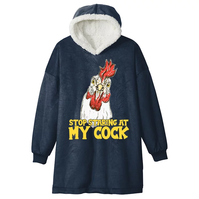 Stop Starring At My Cock Rooster Hooded Wearable Blanket