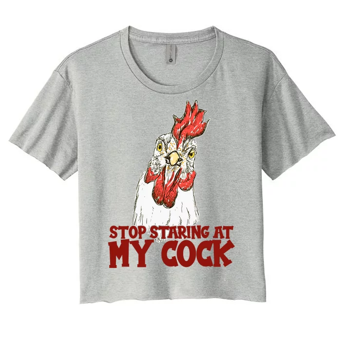 Stop Starring At My Cock Rooster Women's Crop Top Tee