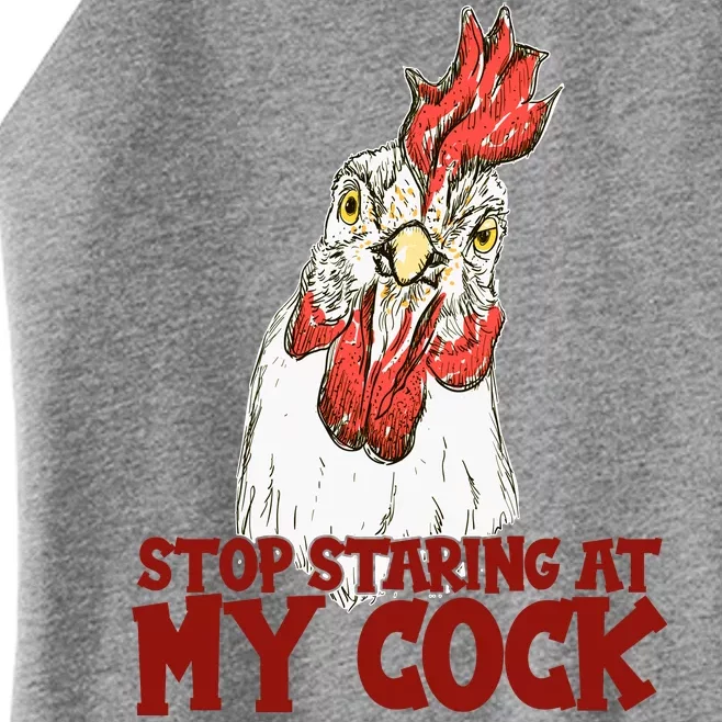 Stop Starring At My Cock Rooster Women’s Perfect Tri Rocker Tank