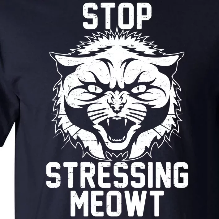 Stop Stressing Meowt Angry Cat Tall T-Shirt