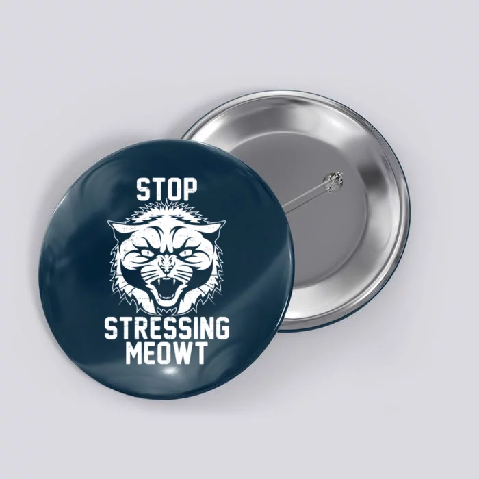 Stop Stressing Meowt Angry Cat Button