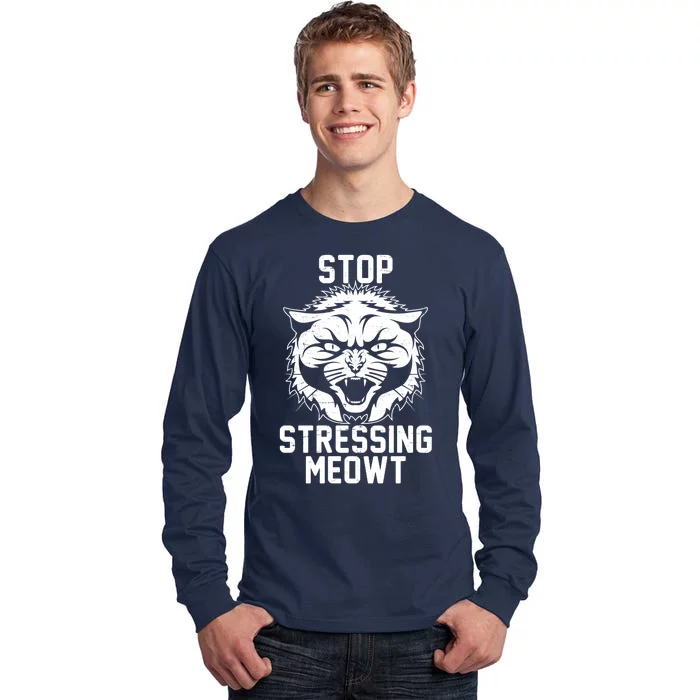 Stop Stressing Meowt Angry Cat Tall Long Sleeve T-Shirt