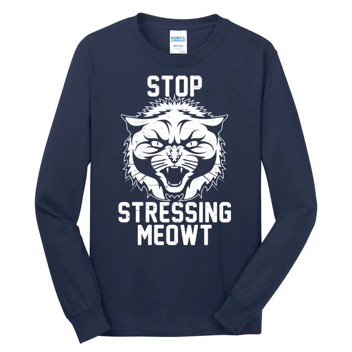 Stop Stressing Meowt Angry Cat Tall Long Sleeve T-Shirt