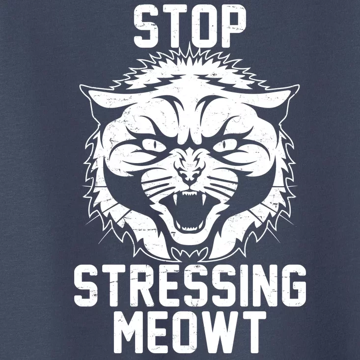 Stop Stressing Meowt Angry Cat Toddler T-Shirt