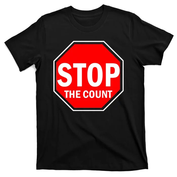 Stop The Count T-Shirt