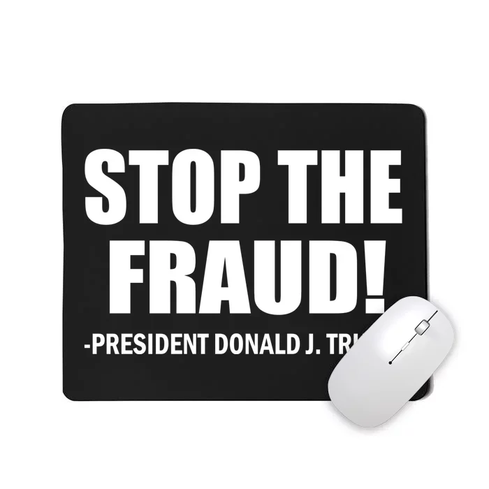 Stop The Fraud Donald J Trump Mousepad