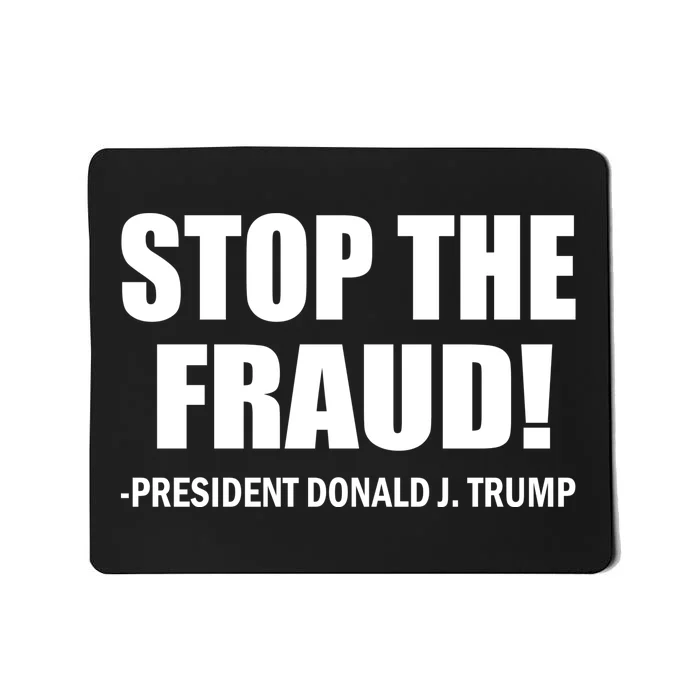 Stop The Fraud Donald J Trump Mousepad