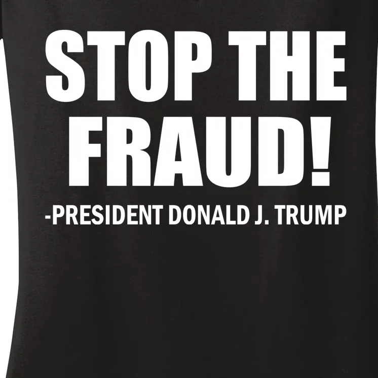 Stop The Fraud Donald J Trump Women's V-Neck T-Shirt