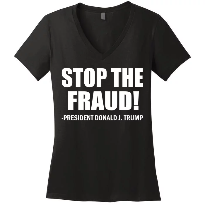 Stop The Fraud Donald J Trump Women's V-Neck T-Shirt