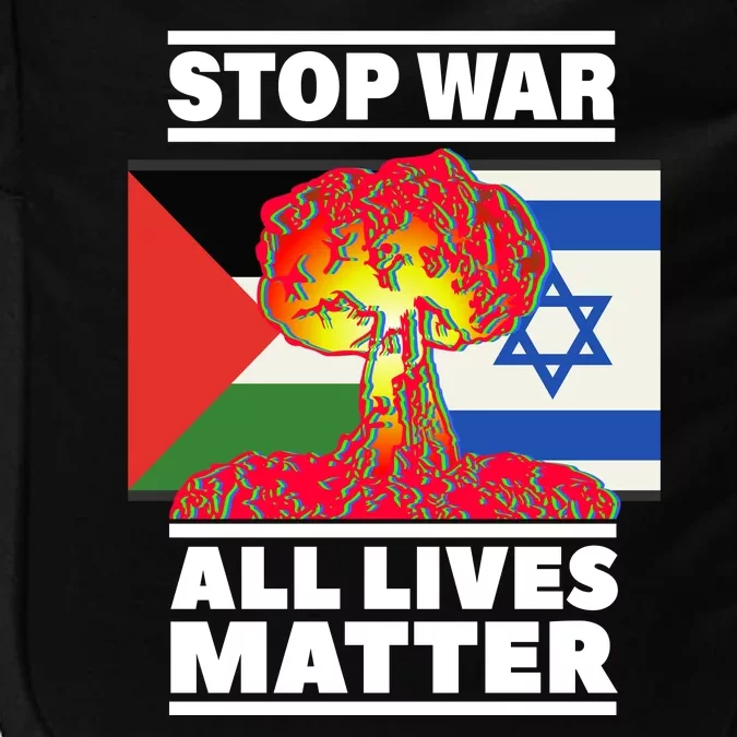 Stop War All Lives Matter Israel Palestine Impact Tech Backpack