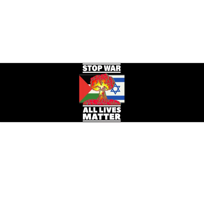 Stop War All Lives Matter Israel Palestine Bumper Sticker