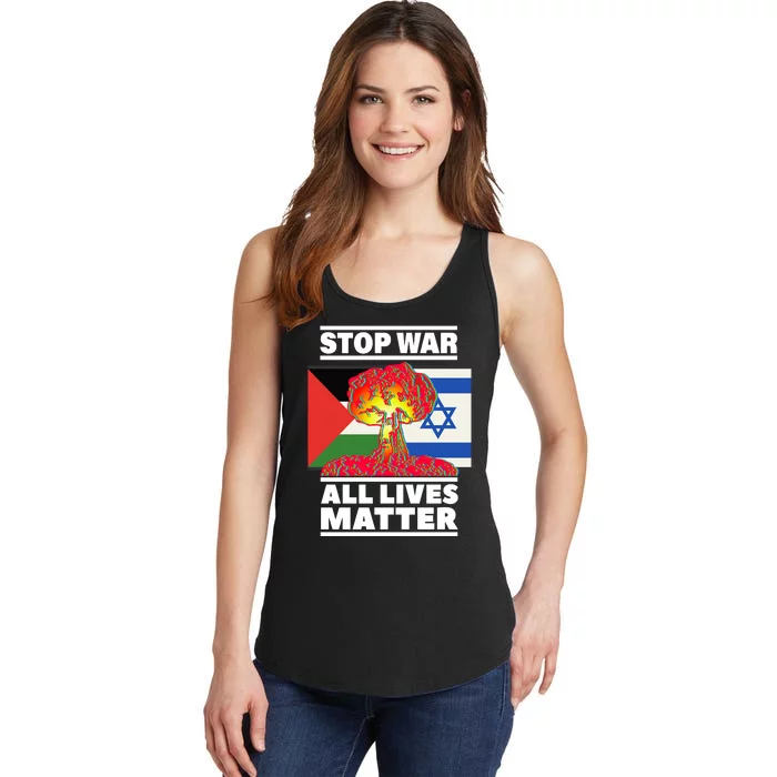 Stop War All Lives Matter Israel Palestine Ladies Essential Tank