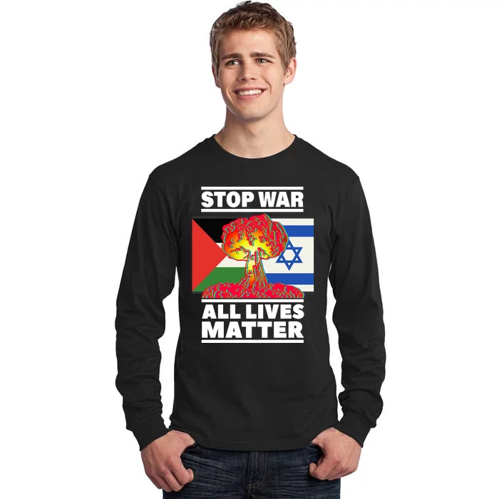 Stop War All Lives Matter Israel Palestine Tall Long Sleeve T-Shirt