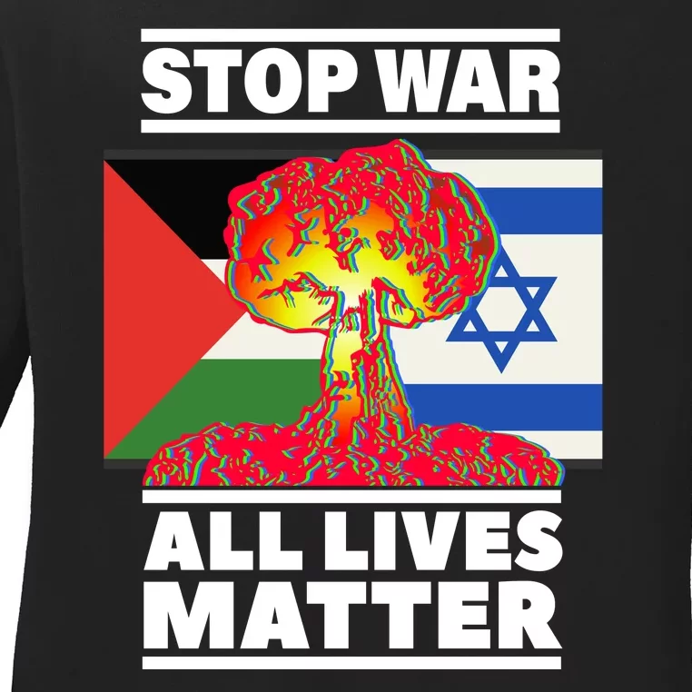 Stop War All Lives Matter Israel Palestine Ladies Long Sleeve Shirt